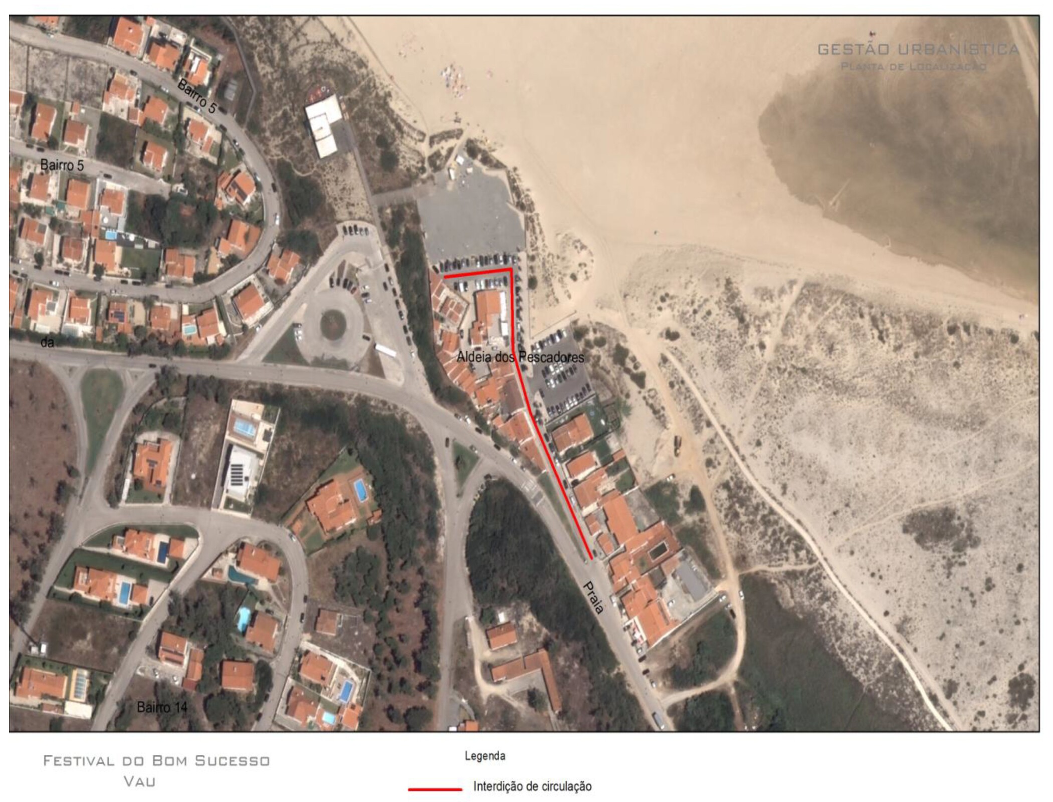 Interdição da circulação de trânsito na Aldeia dos Pescadores 07 de agosto e 16 de agosto de 2...